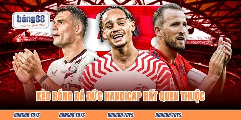 Kèo bóng đá Handicap rất quen thuộc 